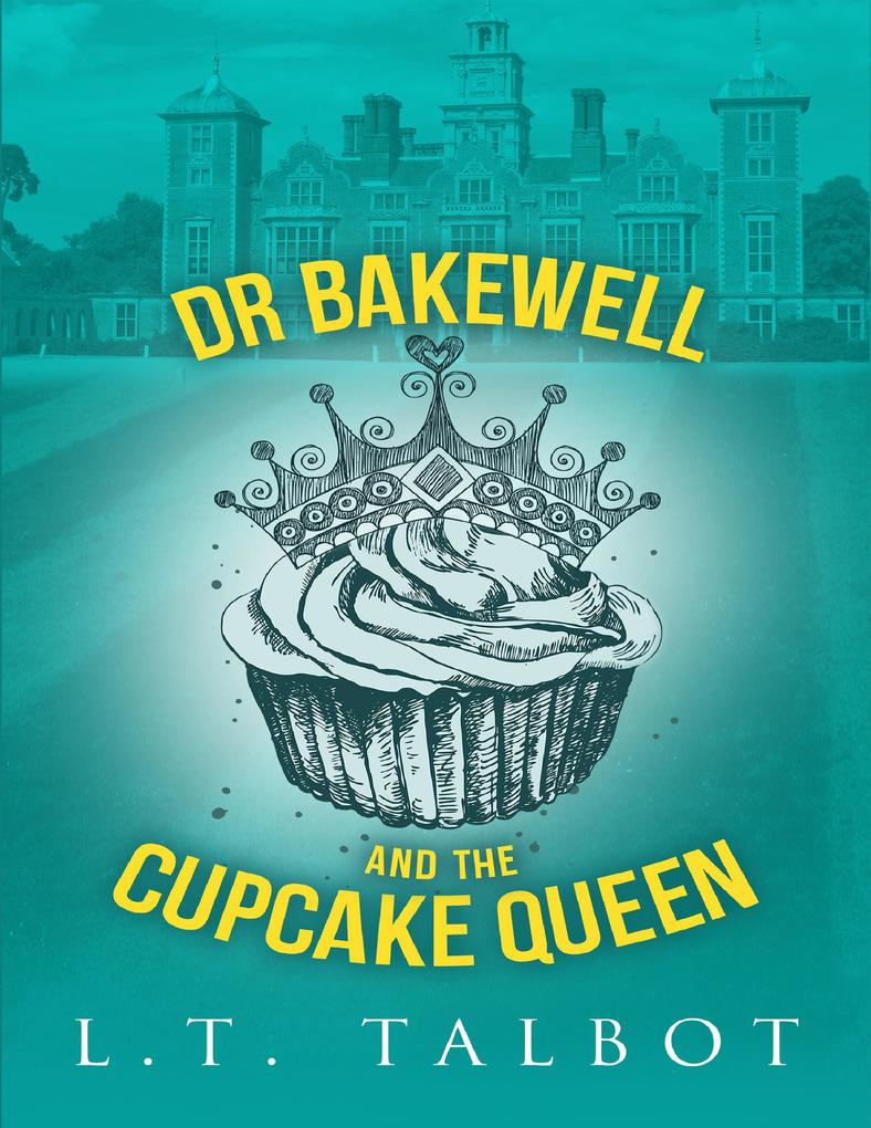 Dr Bakewell and the Cupcake Queen