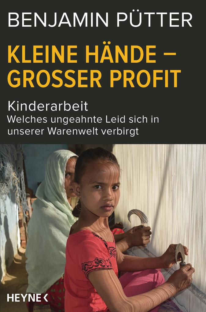 Kleine Hände - großer Profit - Benjamin Pütter/ Dietmar Böhm