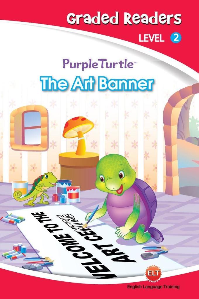 The Art Banner (Purple Turtle English Graded Readers Level 2)