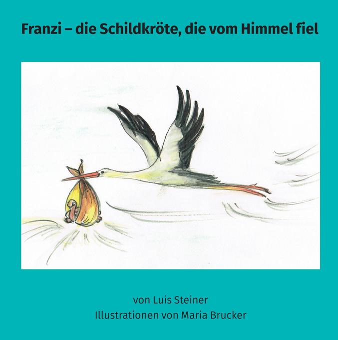 Image of Franzi - die Schildkröte die vom Himmel fiel