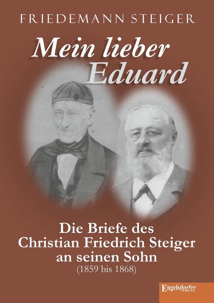 Mein lieber Eduard - Friedemann Steiger