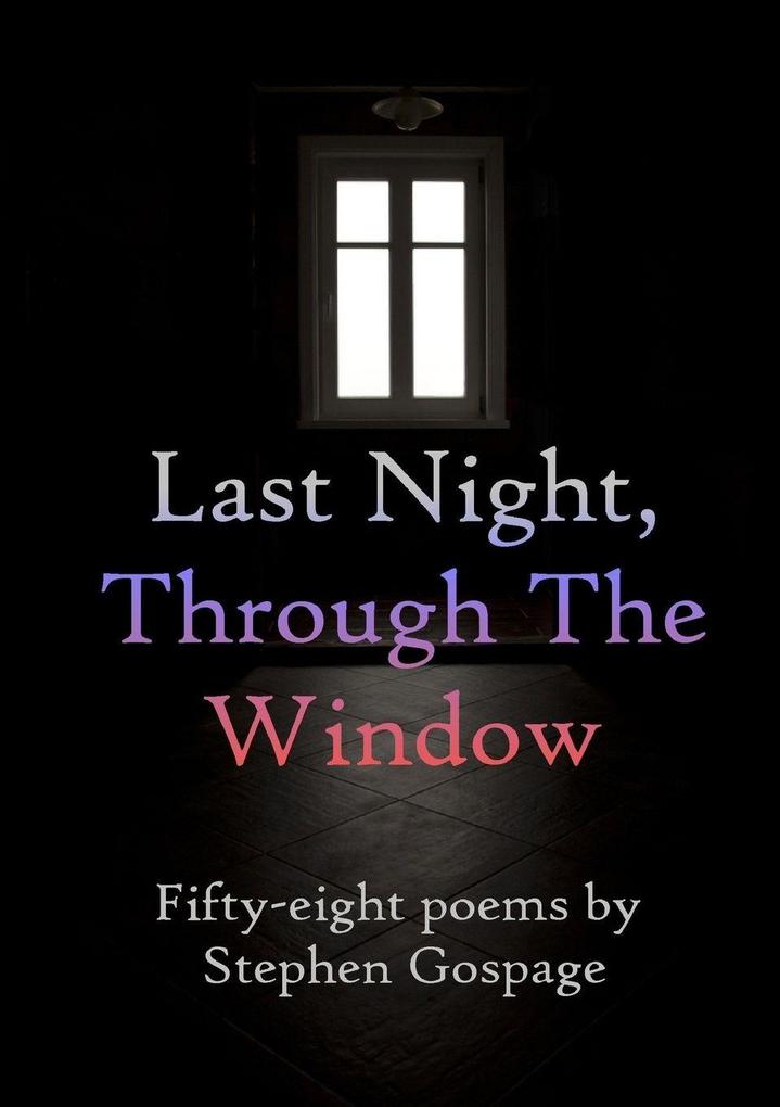 Last Night Through The Window