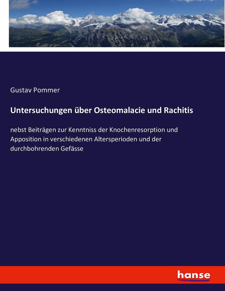 Untersuchungen über Osteomalacie und Rachitis