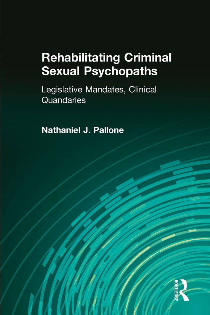 Rehabilitating Criminal Sexual Psychopaths