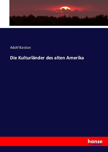 Die Kulturländer des alten Amerika