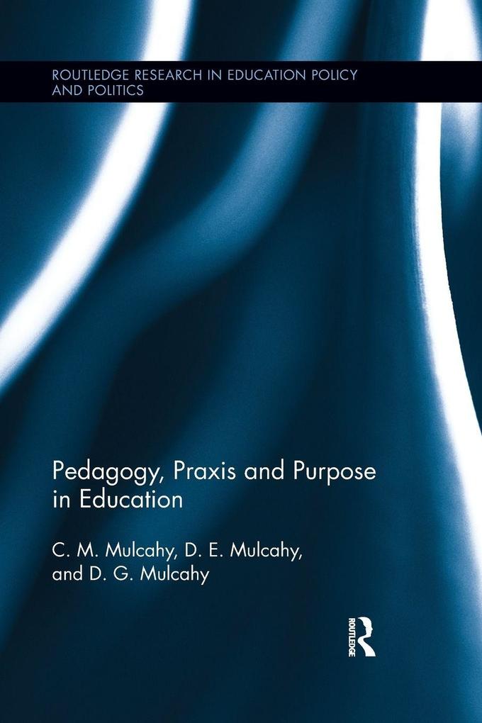 Pedagogy Praxis and Purpose in Education