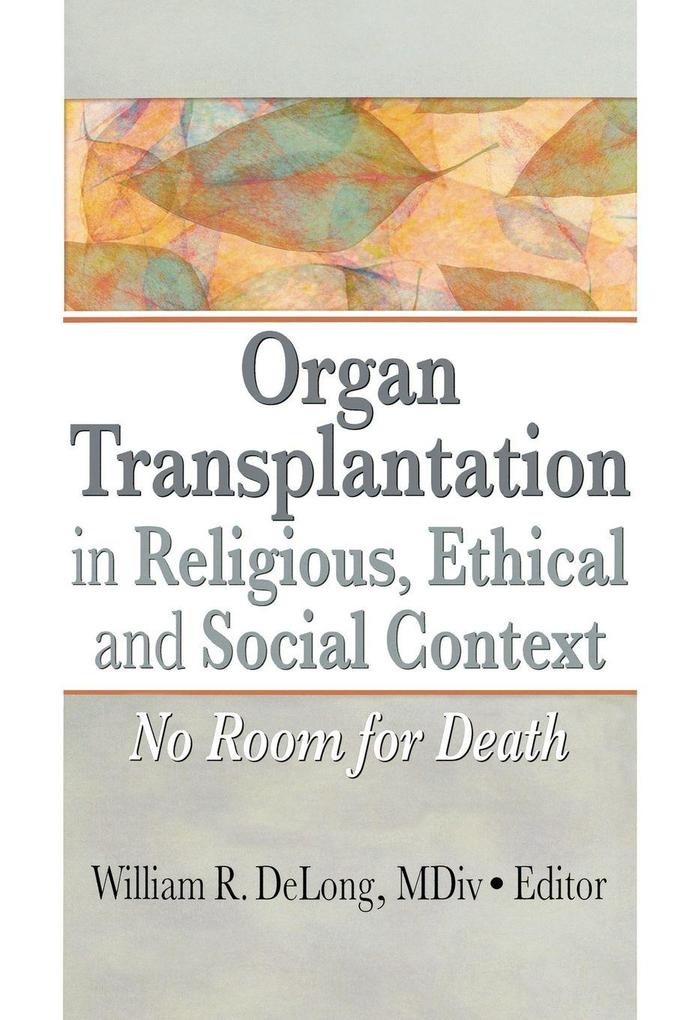 Organ Transplantation in Religious Ethical and Social Context
