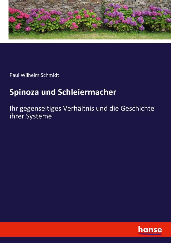 Spinoza und Schleiermacher - Paul Wilhelm Schmidt