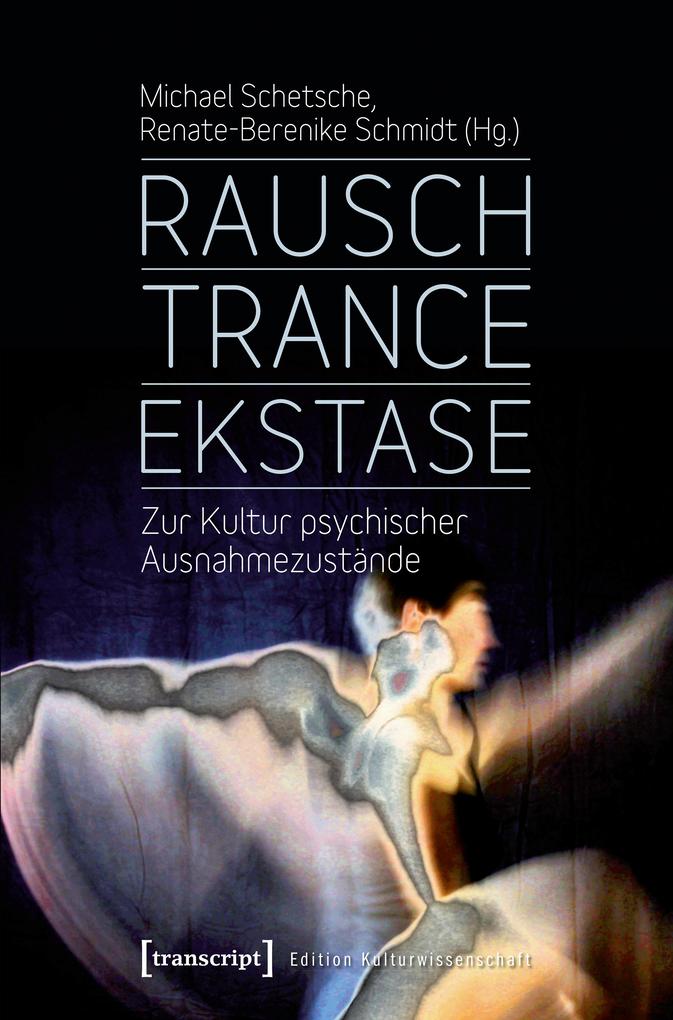 Rausch - Trance - Ekstase