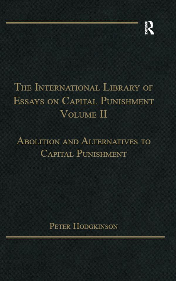 The International Library of Essays on Capital Punishment Volume 2