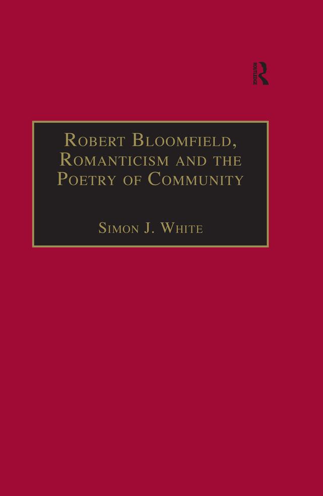 Robert Bloomfield Romanticism and the Poetry of Community