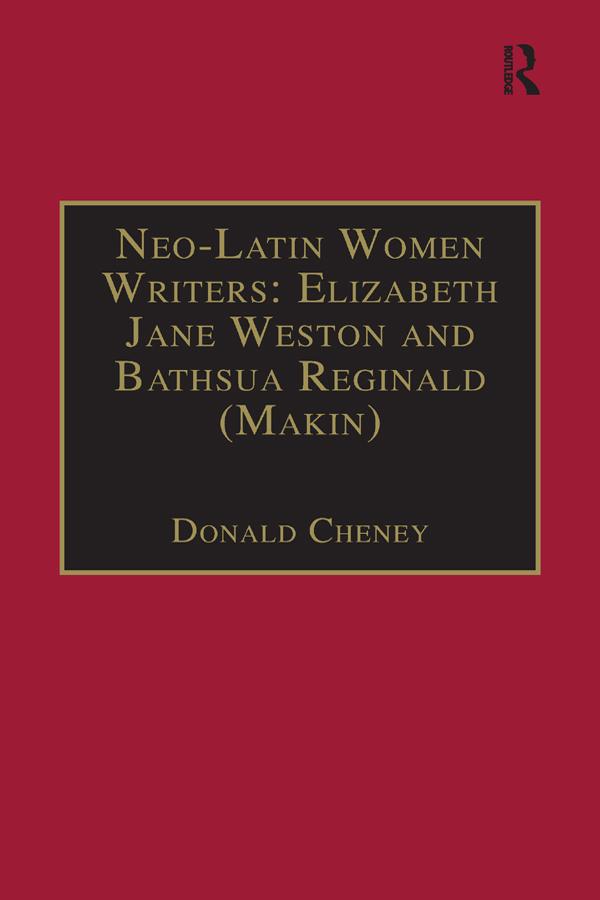 Neo-Latin Women Writers: Elizabeth Jane Weston and Bathsua Reginald (Makin)