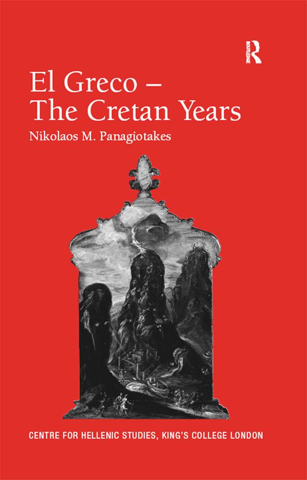 El Greco - The Cretan Years - Nikolaos M. Panagiotakes/ translated by John C. Davis