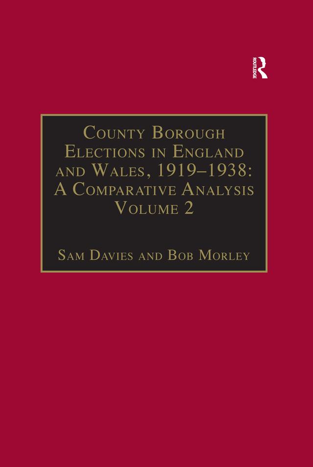 County Borough Elections in England and Wales 1919-1938: A Comparative Analysis