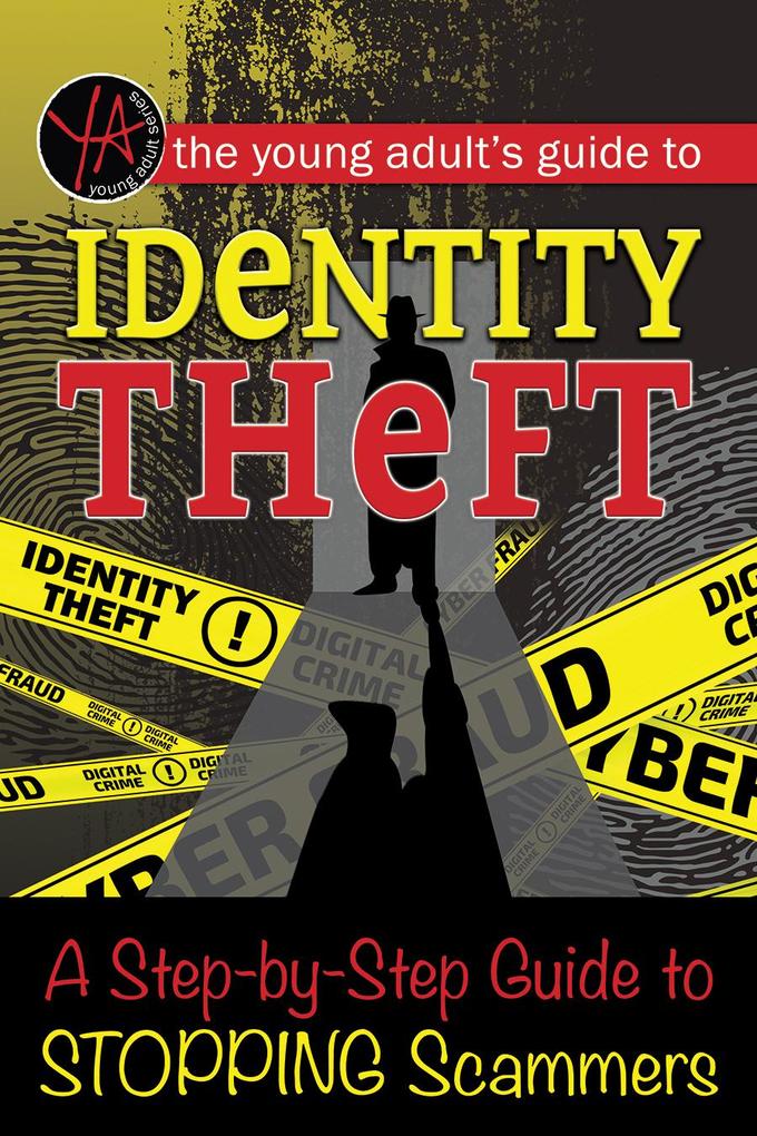 The Young Adult‘s Guide to Identity Theft