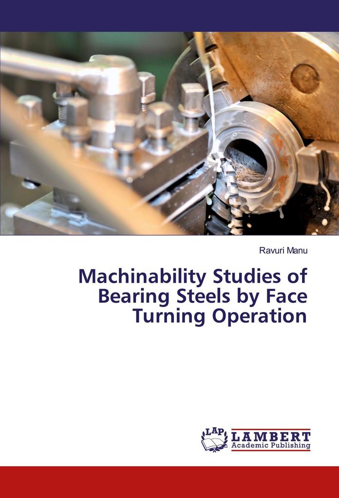 Machinability Studies of Bearing Steels by Face Turning Operation