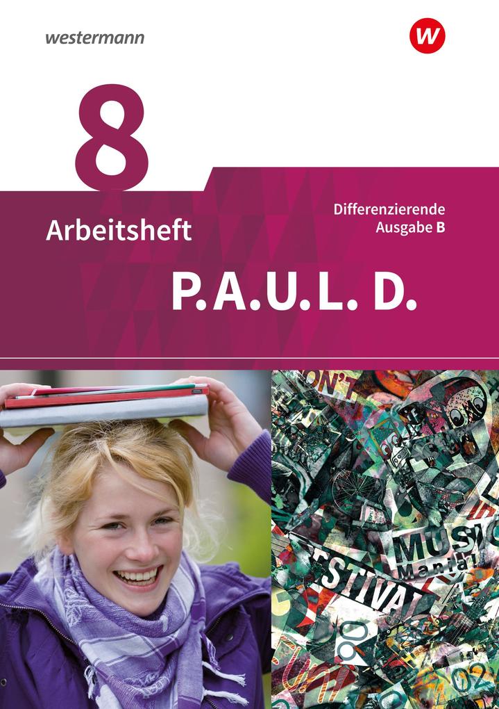 P.A.U.L. D. (Paul) 8. Arbeitsheft. Differenzierende Ausgabe für Realschulen und Gemeinschaftsschulen. Baden-Württemberg