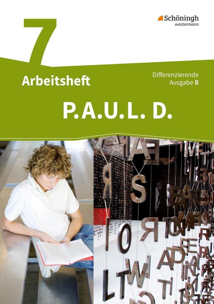 P.A.U.L. D. (Paul) 7. Arbeitsheft. Differenzierende Ausgabe für Realschulen und Gemeinschaftsschulen. Baden-Württemberg