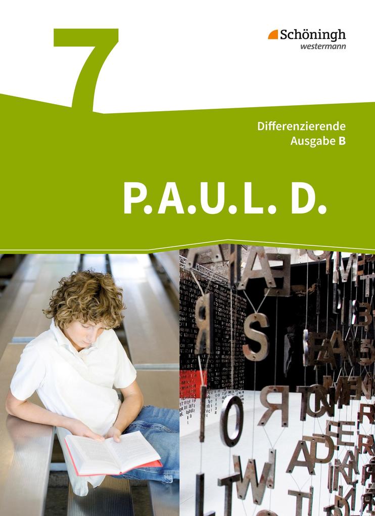 P.A.U.L. D. (Paul) 7. Schülerbuch. Differenzierende Ausgabe für Realschulen und Gemeinschaftsschulen. Baden-Württemberg