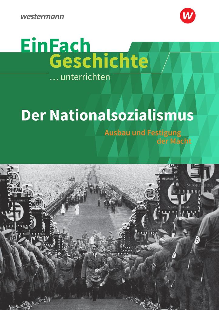 Der Nationalsozialismus. EinFach Geschichte ...unterrichten als Buch Der Nationalsozialismus. EinFach Geschichte ...unterrichten als Buch