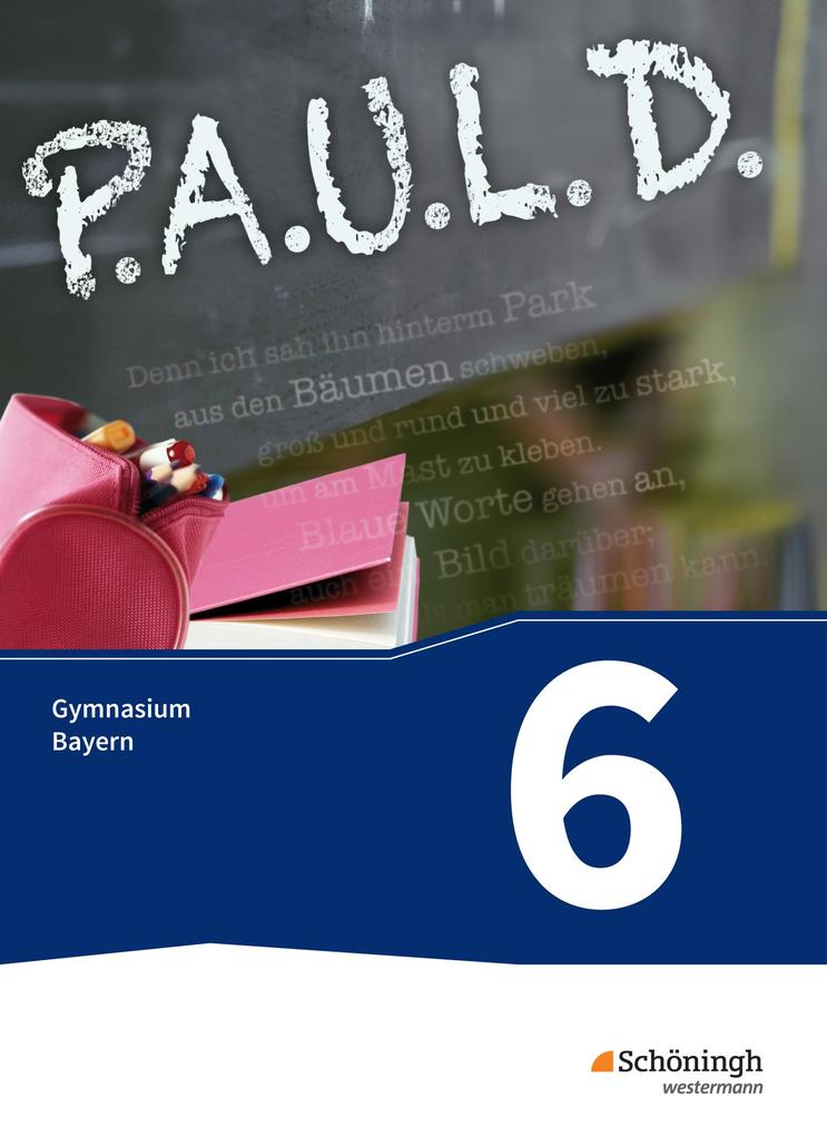 P.A.U.L. D. (Paul) 6. Schülerbuch. Gymnasien G8. Bayern