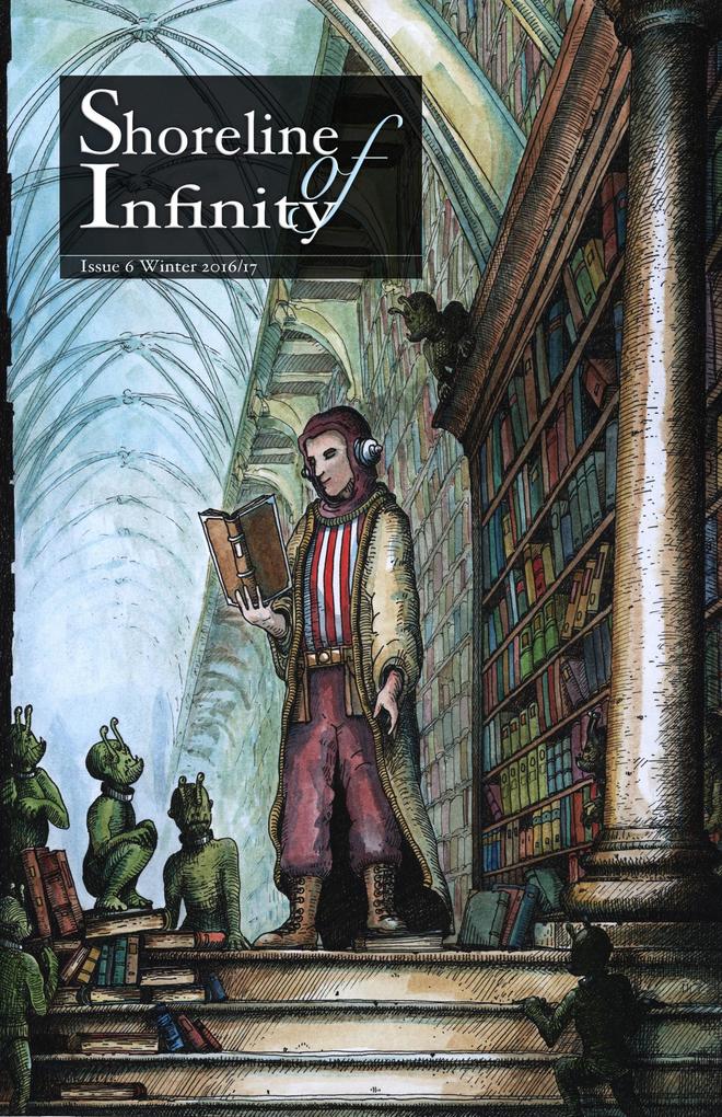 Shoreline of Infinity 6 (Shoreline of Infinity science fiction magazine #6)