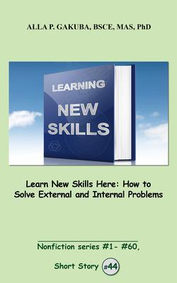 Learn New Skills Here. How to Solve External and Internal Problems