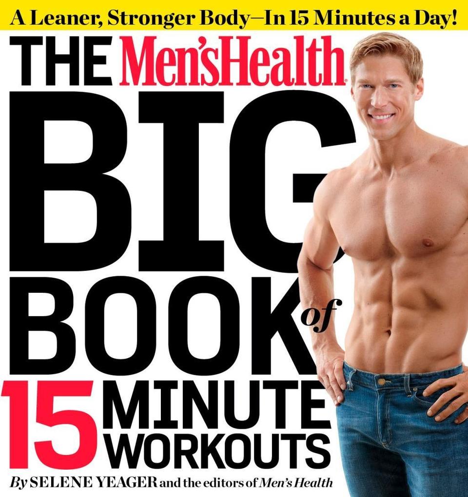 The Men‘s Health Big Book of 15-Minute Workouts