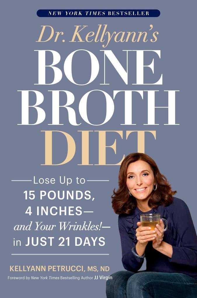 Dr. Kellyann‘s Bone Broth Diet