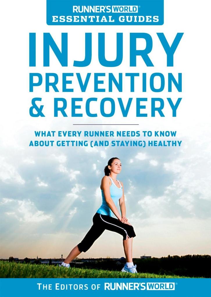 Runner‘s World Essential Guides: Injury Prevention & Recovery
