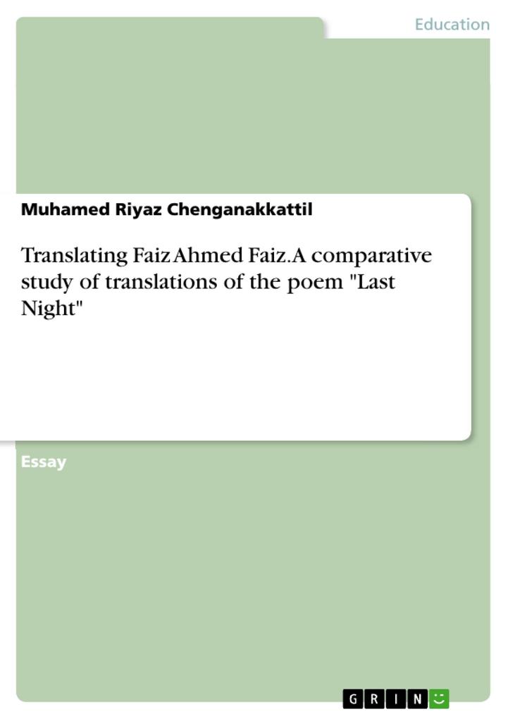 Translating Faiz Ahmed Faiz. A comparative study of translations of the poem Last Night