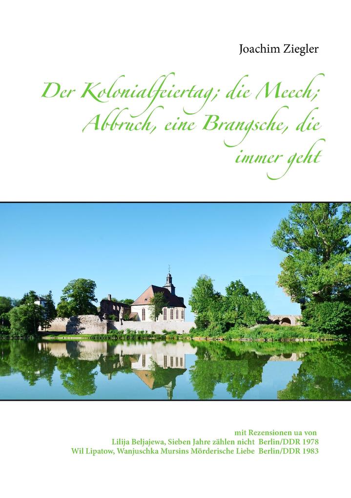 Der Kolonialfeiertag; die Meech; Abbruch eine Brangsche die immer geht