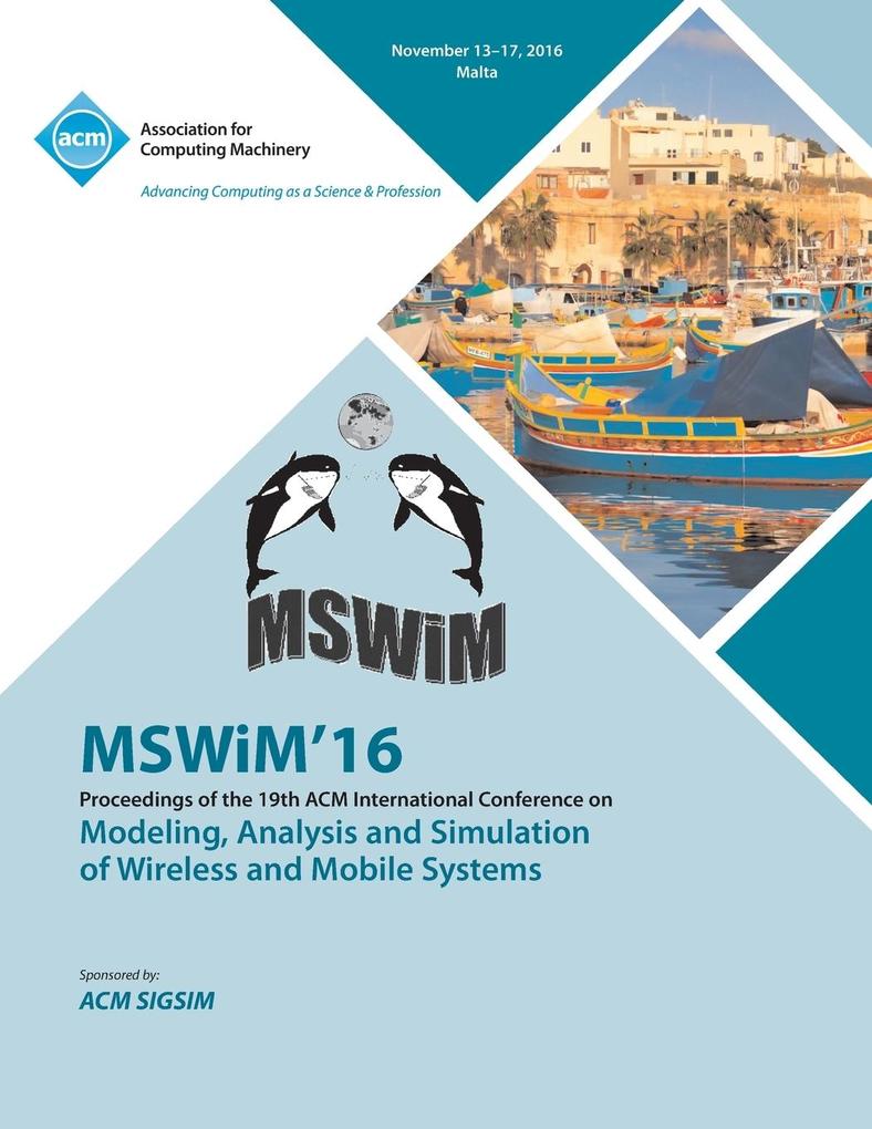 MSWIM 16 19th International Conference on Modeling Analysis and Simulation of Wireless and Mobile Systems