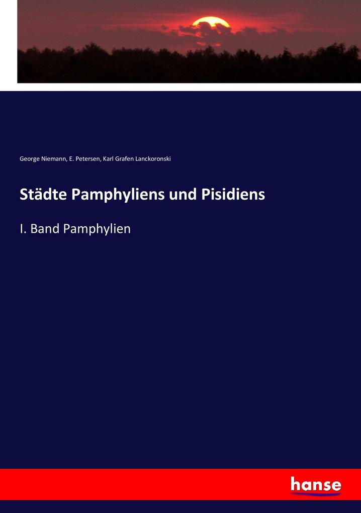 Städte Pamphyliens und Pisidiens - George Niemann/ E. Petersen/ Karl Grafen Lanckoronski