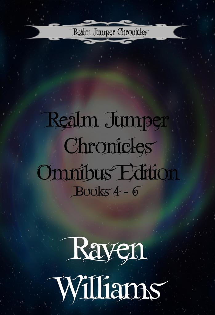 Realm Jumper Chronicles Omnibus Edition Volume 2: Books 4 - 6