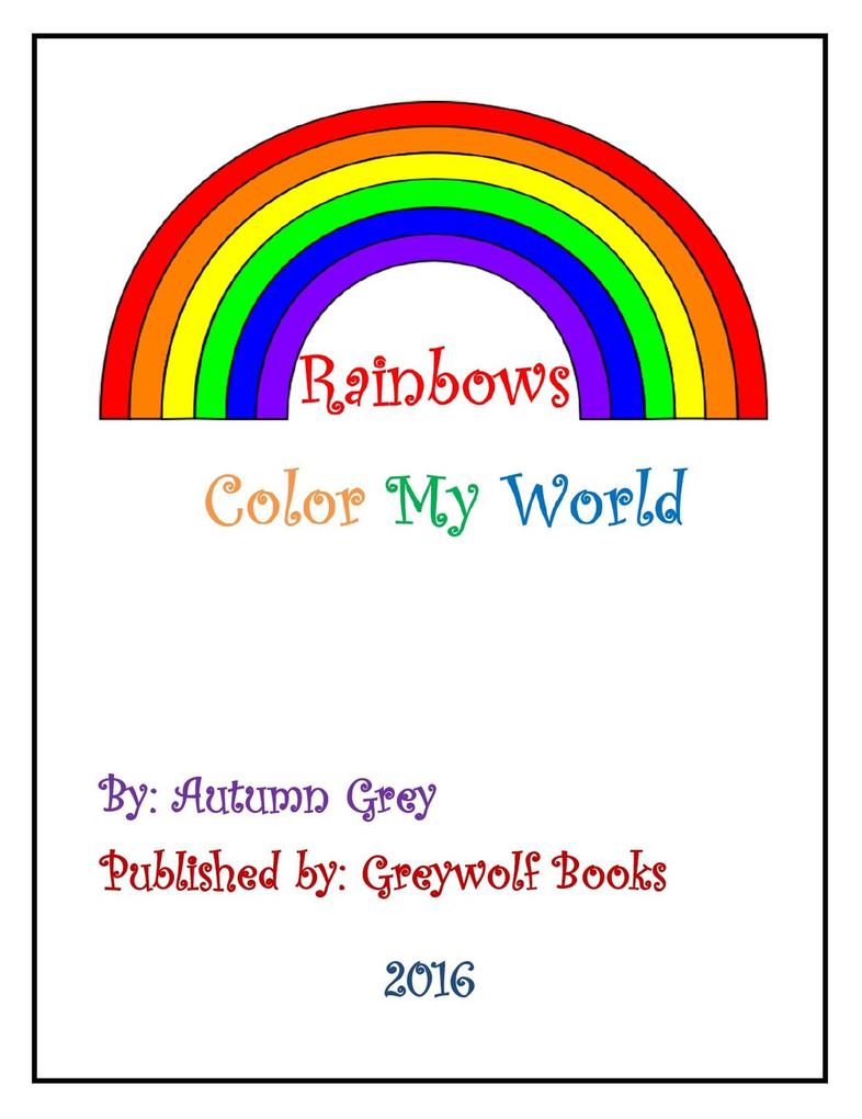 Rainbows Color My World