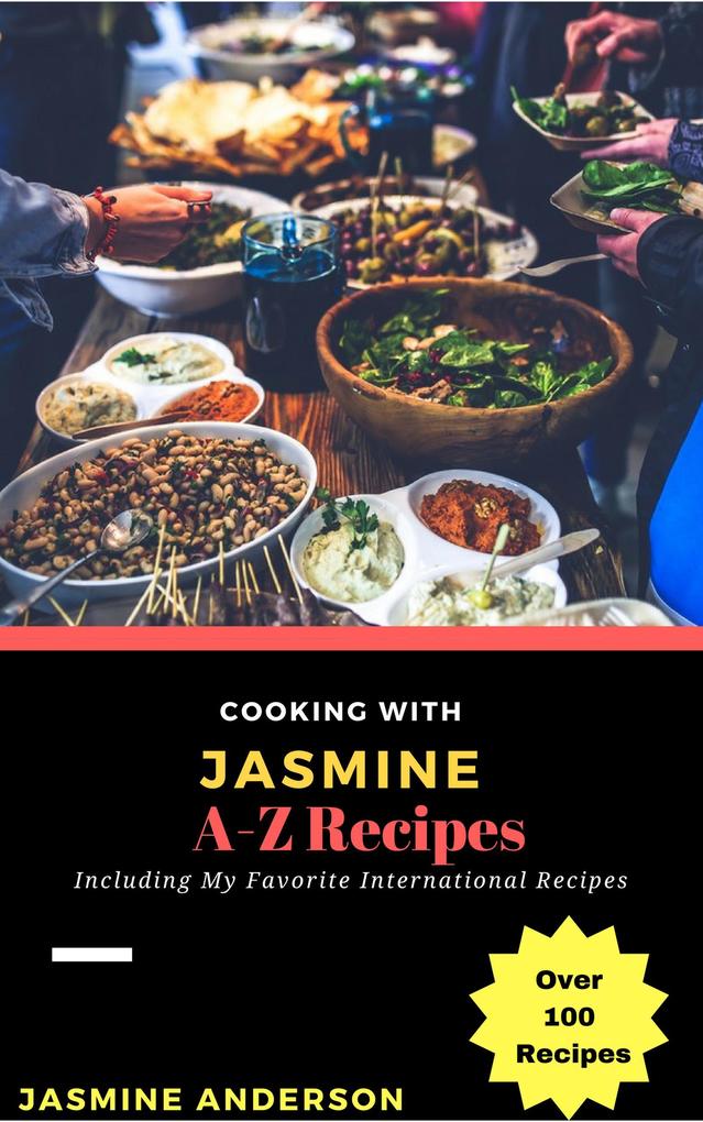 Cooking with Jasmine; A-Z Recipes (Cooking With Series #6)
