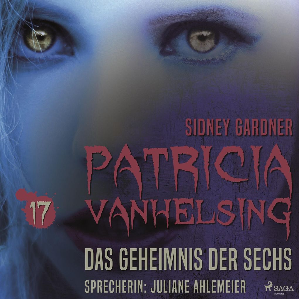Patricia Vanhelsing 17: Das Geheimnis der Sechs (Ungekürzt)