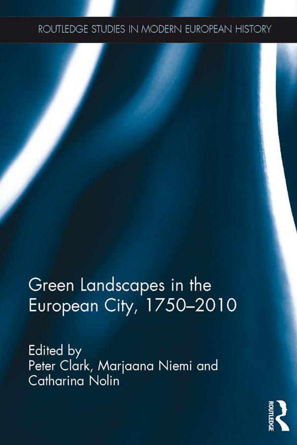 Green Landscapes in the European City 1750-2010