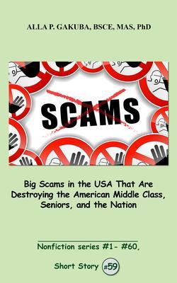 Big Scams in the USA That Are Destroying the American Middle Class Seniors and the Nation.