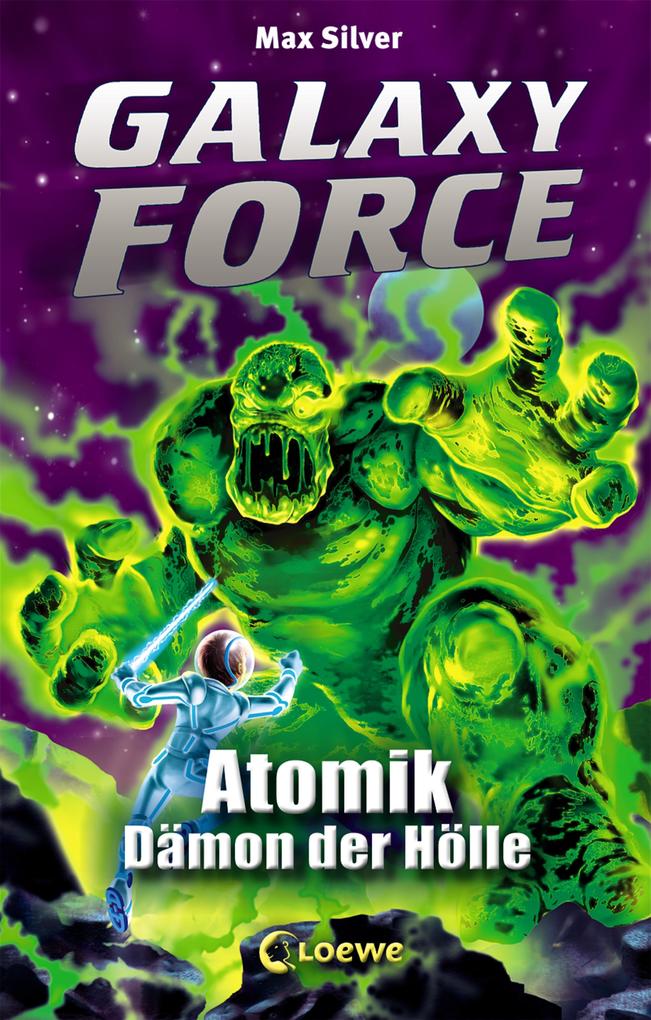 Galaxy Force (Band 5) - Atomik Dämon der Hölle
