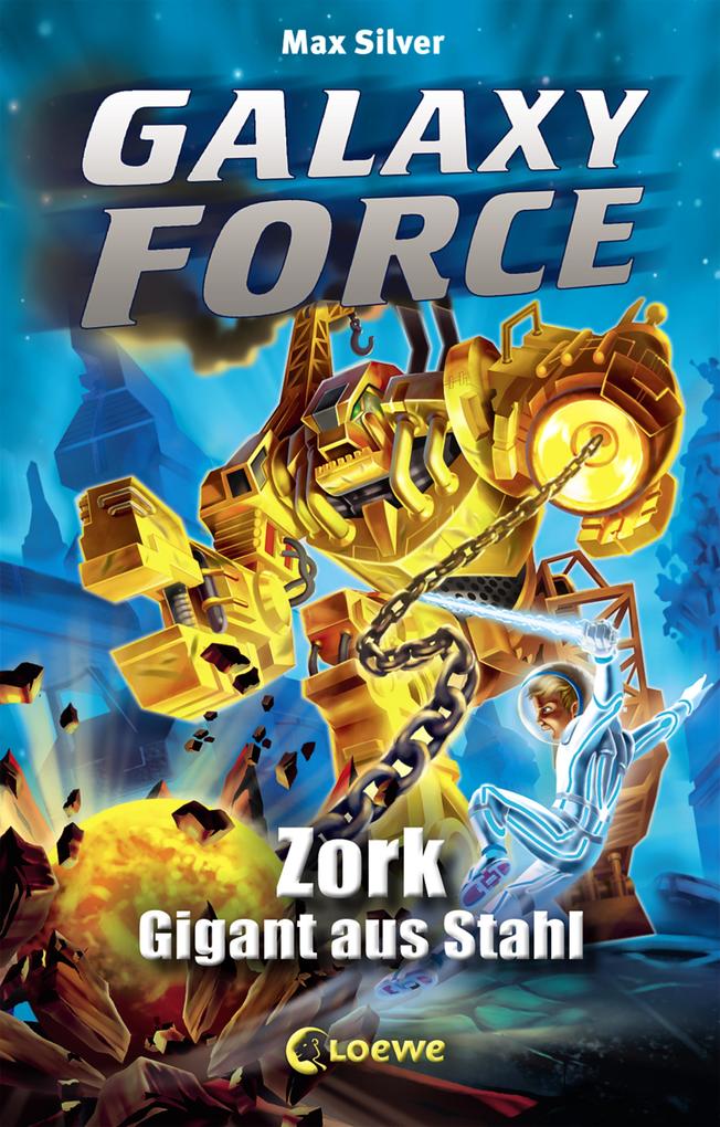 Galaxy Force (Band 6) - Zork Gigant aus Stahl
