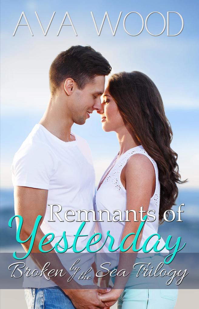 Remnants of Yesterday (Broken by the Sea #3)