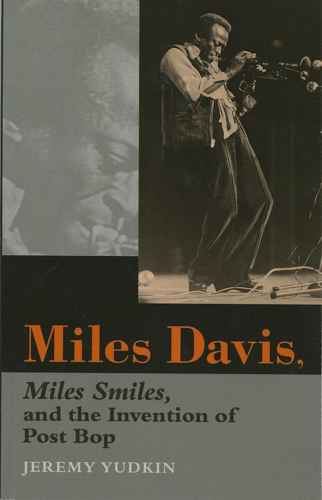 Miles Davis Miles Smiles and the Invention of Post Bop