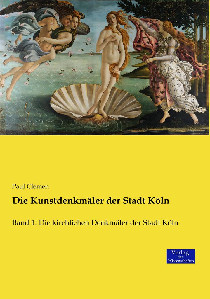 Die Kunstdenkmäler der Stadt Köln