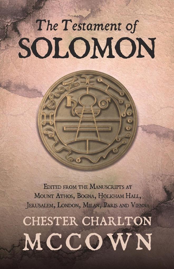 The Testament of Solomon - Edited from the Manuscripts at Mount Athos Bogna Holkham Hall Jerusalem London Milan Paris and Vienna