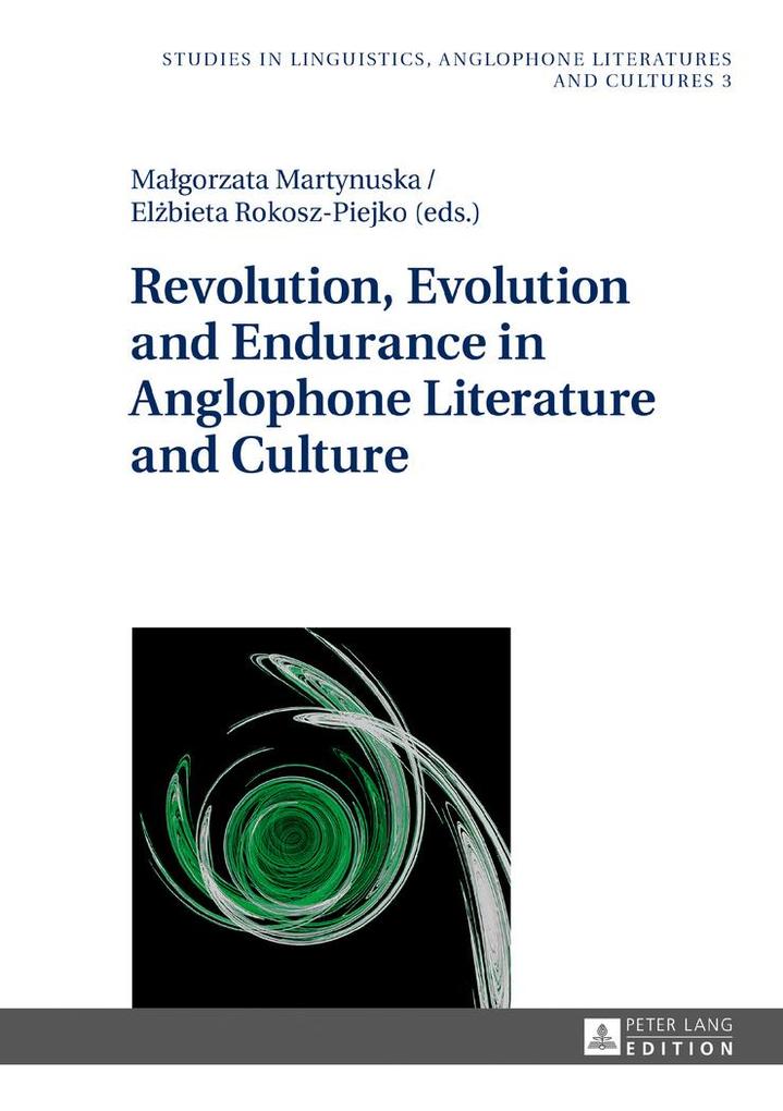 Revolution Evolution and Endurance in Anglophone Literature and Culture