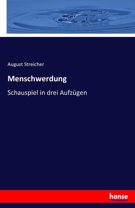 Menschwerdung - August Streicher
