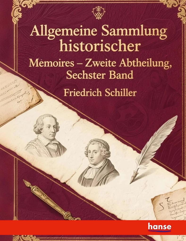 Allgemeine Sammlung historischer Memoires vom zwölften Jh. bis auf die neuesten Zeiten