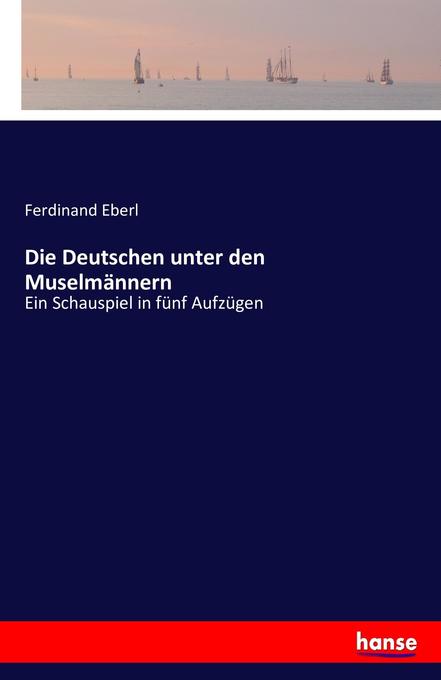 Die Deutschen unter den Muselmännern